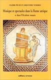 Musique et spectacles dans la Rome antique et dans l\'Occident romain