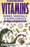 Vitamins, Herbs, Minerals & Supplements: The Complete Guide