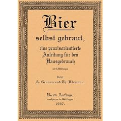 Bier selbst gebraut: eine praxisorientierte Anleitung f�r den Hausgebrauch