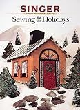 Sewing for the Holidays (Singer sewing reference library)