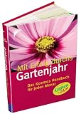 Mit Erfolg durchs Gartenjahr. Das Kosmos Handbuch fuer jeden Monat.