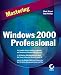 Books : Mastering Windows 2000 Professional (Mastering)