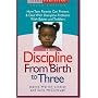 Discipline from Birth to Three: How Teen Parents Can Prevent and Deal with Discipline Problems with Babies and Toddlers (Teen Pregnancy and Parenting series)