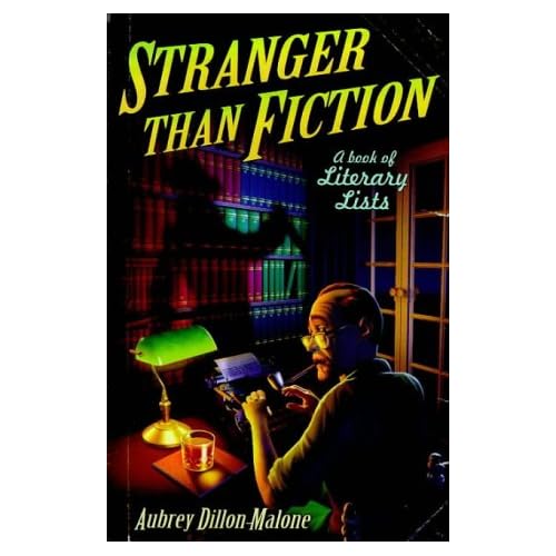 Stranger Than Fiction: A Book of Literary Lists