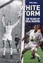 White Storm: 100 Years of Real Madrid