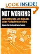 Not Working: Latina Immigrants, Low-Wage Jobs, and the Failure of Welfare Reform