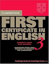 Cambridge First Certificate in English 3 Student's Book with answers: Examination Papers from the University of Cambridge Local Examinations Syndicate ... First Certificate) (Fce Practice Tests)