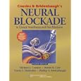 Cousins and Bridenbaugh's Neural Blockade in Clinical Anesthesia and Pain Medicine by  Michael J Cousins, Phillip O Bridenbaugh, Daniel B Carr, and Terese T Horlocker