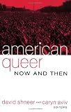 American Queer, Now and Then