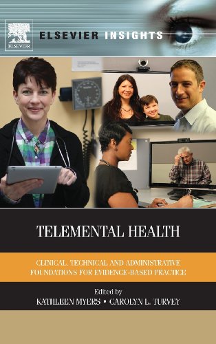 Telemental Health: Clinical, Technical, and Administrative Foundations for Evidence-Based Practice (Elsevier Insights)