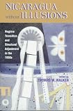 Nicaragua Without Illusions: Regime Transition and Structural Adjustment in the 1990s (Latin American Silhouettes)