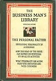The Business Man s Library, Volume Nine: The Personal Factor: Developing Personality in a Business; How the Head of the House Can Impress His Individuality on All Its Activities; What Personality Can Accomplish with Employees and with Customers