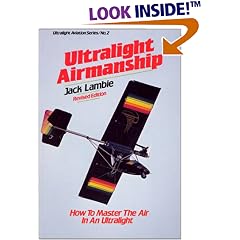 Ultralight Airmanship: How to Master the Air in an Ultralight (Ultralight Aviation Series)