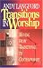 Transitions in Worship: Moving from Traditional to Contemporary