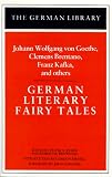 German Literary Fairy Tales (The German Library ; V. 30)