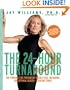 The 24-Hour Turnaround: The Formula for Permanent Weight Loss, Antiaging, and Optimal Health--Starting Today