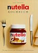 Das grosse nutella Kochbuch. Die junge K�che mit �ber 100 k�stlichen Nutella- Kochrezepten