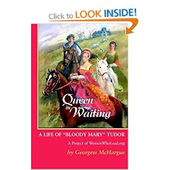 Queen in Waiting: A Life of "Bloody Mary" Tudor