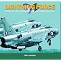 Lightning Force: RAF Units 1960-1988 -  A Photographic Appreciation of the English Electric Lightning
