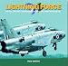 Lightning Force: RAF Units 1960-1988 -  A Photographic Appreciation of the English Electric Lightning: RAF Units 1960-1988 - A Photographic Appreciation of the English Electric Lightning