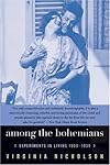 Among the Bohemians: Experiments in Living 1900-1939