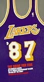 Los Angeles Lakers '87 (1987): The Drive for Five, '86 - '87 World Championship Season On And Off the Court