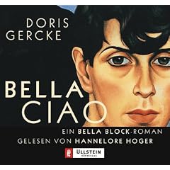 Bella Ciao. Ein Bella-Block-Roman. Gek�rzte Lesung