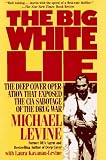 The Big White Lie: The Deep Cover Operation That Exposed the CIA Sabotage of the Drug War : An Undercover Odyssey