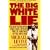 The Big White Lie: The Deep Cover Operation That Exposed the CIA Sabotage of the Drug War : An Undercover Odyssey