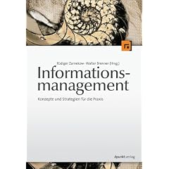 Informationsmanagement: Konzepte und Strategien f�r die Praxis