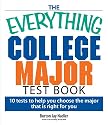 The Everything College Major Test Book: 10 Tests to Help You Choose the Major That Is Right for You (Everything: School and Careers)