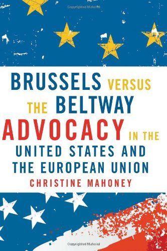 Brussels Versus the Beltway: Advocacy in the United States and the European Union (American Governance and Public Policy series) (American Government and Public Policy)