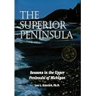 Click here to buy The Superior Peninsula: Seasons in the Upper Peninsula of Michigan by Lon L. Emerick.
