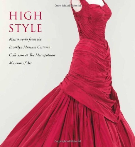 High Style: Masterworks from the Brooklyn Museum Costume Collection at The Metropolitan Museum of Art by Jan Reeder (2010-06-15)
