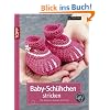 Baby-Sch�hchen stricken: F�r wirklich warme F��e