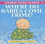 Where Do Babies Come From? (Usborne Pocket Science)