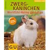 Zwergkaninchen - Wohlf�hl-Heime gestalten: Wohlf�hlheime gestalten. Tierisch gut
