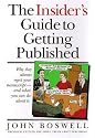 The Insider's Guide to Getting Published: Why They Always Reject Your Manuscript and What You Can Do About It