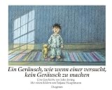 Ein Ger�usch, wie wenn einer versucht, kein Ger�usch zu machen, kleine Ausgabe