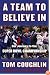 A Team to Believe In: Our Journey to the Super Bowl Championship