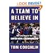A Team to Believe In: Our Journey to the Super Bowl Championship
