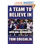 A Team to Believe In: Our Journey to the Super Bowl Championship