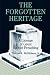 Forgotten Heritage: Lineage of Great Baptist Preaching