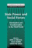 State Power and Social Forces: Domination and Transformation in the Third World (Cambridge Studies in Comparative Politics)