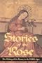 Stories of the Rose: The Making of the Rosary in the Middle Ages