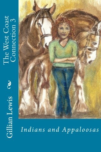 The West Coast Connection 3: Indians and Appaloosas (Volume 3)