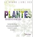 Le grand livre des plantes aromatiques et m�dicinales
