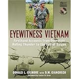eyewitness vietnam firsthand accounts from operation rolling thunder to the fall of saigon