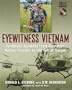 Eyewitness Vietnam: Firsthand Accounts from Operation Rolling Thunder to the Fall of Saigon