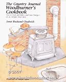 The Country Journal Woodburner's Cookbook: How to Cook and Bake--And Save Energy--On an Airtight Wood Stove